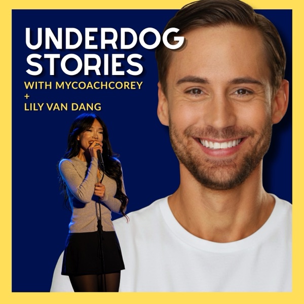 Underdog Stories episode art: Corey with Lily Van Dang